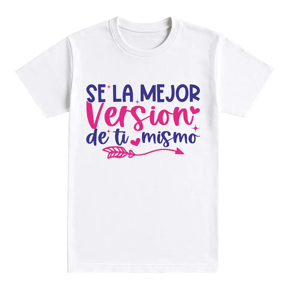 Camiseta con frase – Sé la mejor versión de ti mismo 1