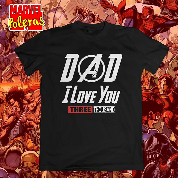 Polera DAD I LOVE YOU 3000 | Colección Poleras Marvel 4