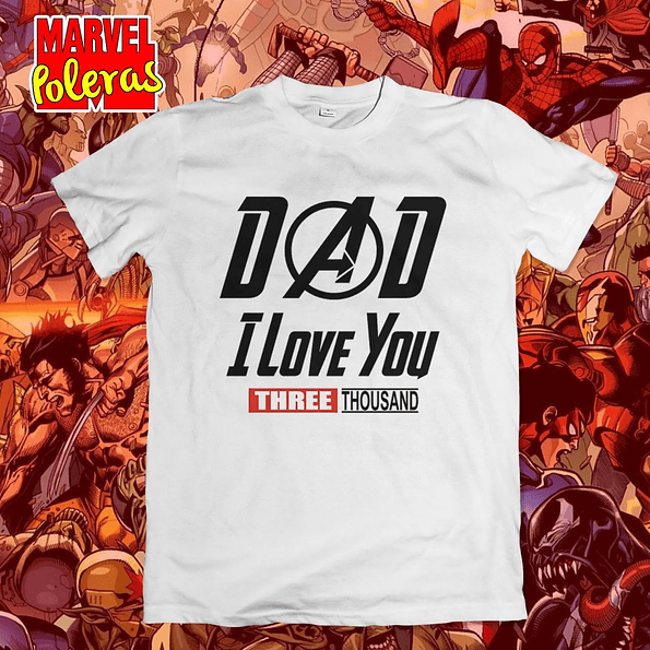 Polera DAD I LOVE YOU 3000 | Colección Poleras Marvel 3