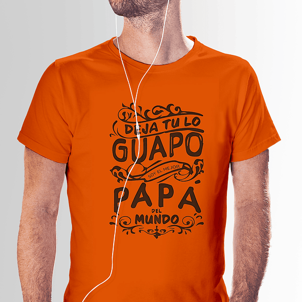Polera Para Papá | Deja tu lo Guapo soy el mejor Papá del mundo 3