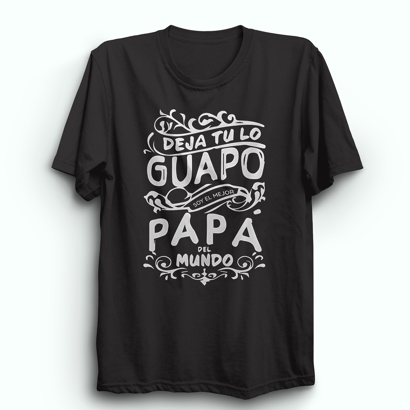 Polera Para Papá | Deja tu lo Guapo soy el mejor Papá del mundo 4