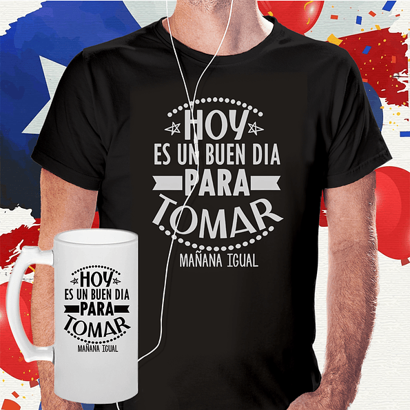 Pack Fiestas Patrias: Poleras y Shoopero 🇨🇱 -18 de Sep | Hoy es un buen dia para tomar 1