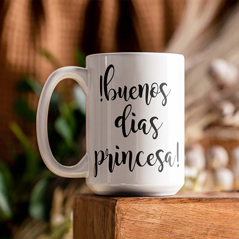 Tazon Motivacional Buenos dias Princesa 