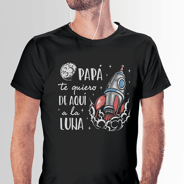 Camiseta Papá Te Quiero de Aquí a la Luna – Regalo Emotivo y Original 2