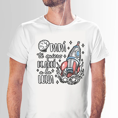 Camiseta Papá Te Quiero de Aquí a la Luna – Regalo Emotivo y Original