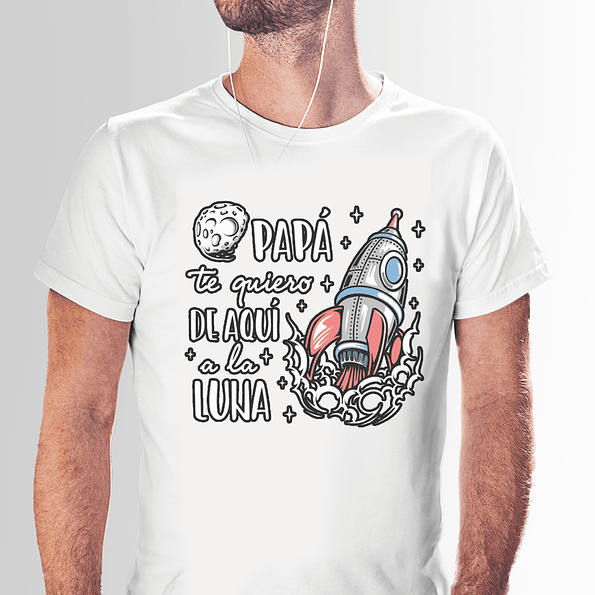 Camiseta Papá Te Quiero de Aquí a la Luna – Regalo Emotivo y Original 1
