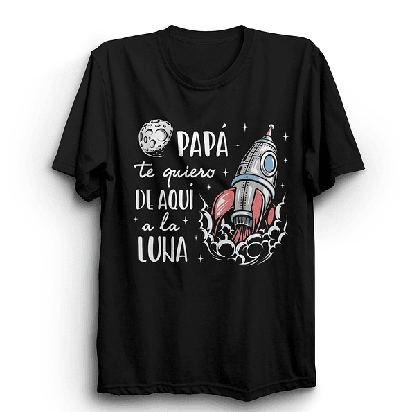 Camiseta Papá Te Quiero de Aquí a la Luna – Regalo Emotivo y Original 4