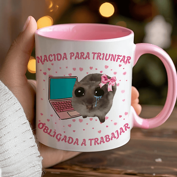 Tazón “Nacida para Triunfar, Obligada a Trabajar” | Taza Motivacional Meme Hamster 4