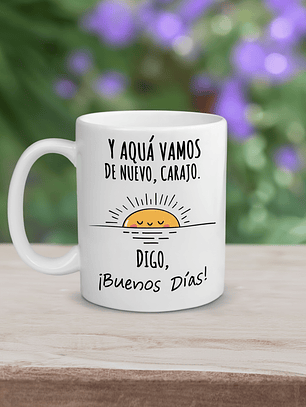 Taza Frase Divertida “Y Aquí Vamos de Nuevo, Carajo” | Tazón de Cerámica para Regalo