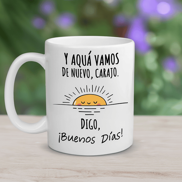 Taza Frase Divertida “Y Aquí Vamos de Nuevo, Carajo” | Tazón de Cerámica para Regalo 1