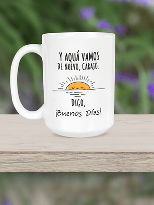 Taza Frase Divertida “Y Aquí Vamos de Nuevo, Carajo” | Tazón de Cerámica para Regalo