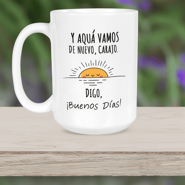 Taza Frase Divertida “Y Aquí Vamos de Nuevo, Carajo” | Tazón de Cerámica para Regalo 2
