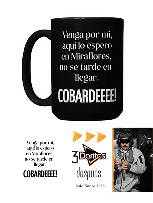 Taza con frase icónica de Nicolás Maduro – “Venga por mí… COBARDEEE” - 3 Doritos Despues