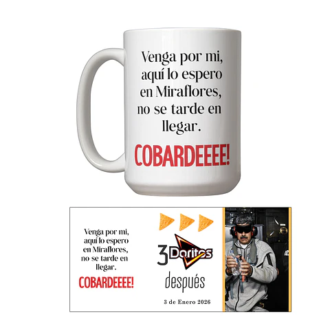 Taza con frase icónica de Nicolás Maduro – “Venga por mí… COBARDEEE” - 3 Doritos Despues