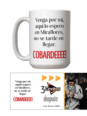 Taza con frase icónica de Nicolás Maduro – “Venga por mí… COBARDEEE” - 3 Doritos Despues