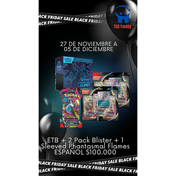 ETB + 2 pack blister + 1 sleeved Phantasmal Flames ESPAÑOL