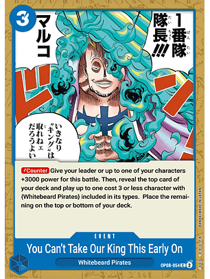 You Can't Take Our King This Early in the Game. (OP08-054)