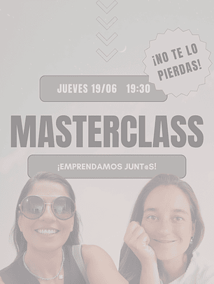 [19/06] MASTERCLASS - EMPRENDAMOS JUNT@S + ACCESO 7 DÍAS A LA COMUNIDAD!