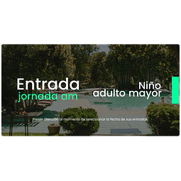 Entrada AM - Niño o Adulto Mayor