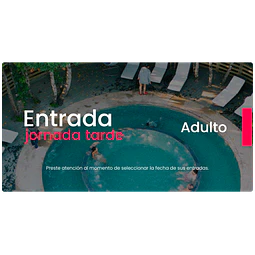 Entrada Tarde - Adulto