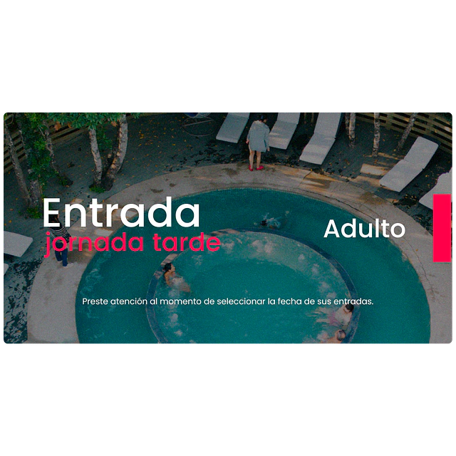Entrada Tarde - Adulto