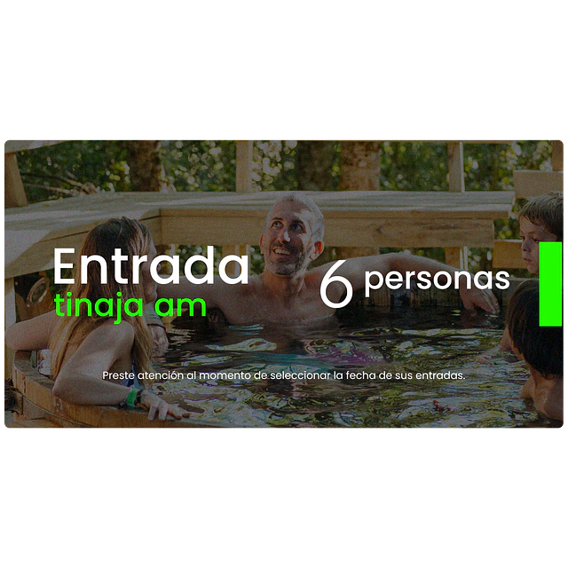 Entrada Tinajas AM + piscinas para 6 personas (4 horas)