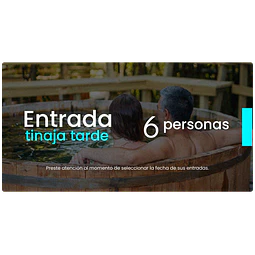 Entrada Tinajas Tarde + piscinas para 6 personas (4 horas)