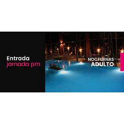 Entrada Nocturna - Adulto