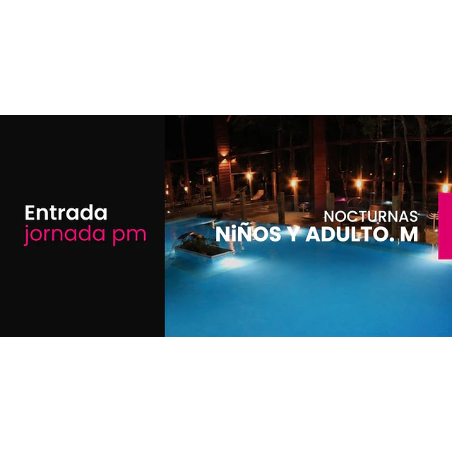 Entrada Nocturna - Niño o Adulto Mayor
