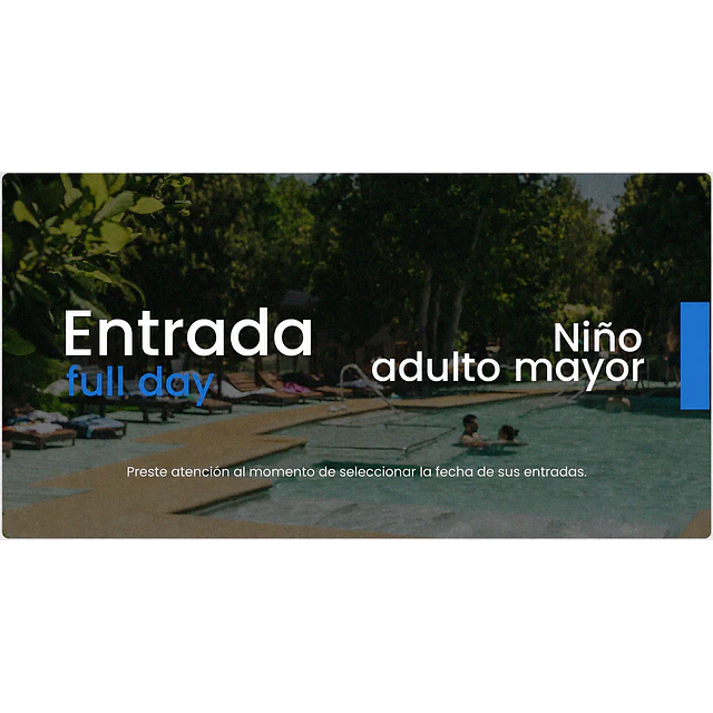 Entrada Full Day - Niño o Adulto mayor