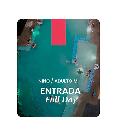 Entrada Full Day - Niño o Adulto mayor