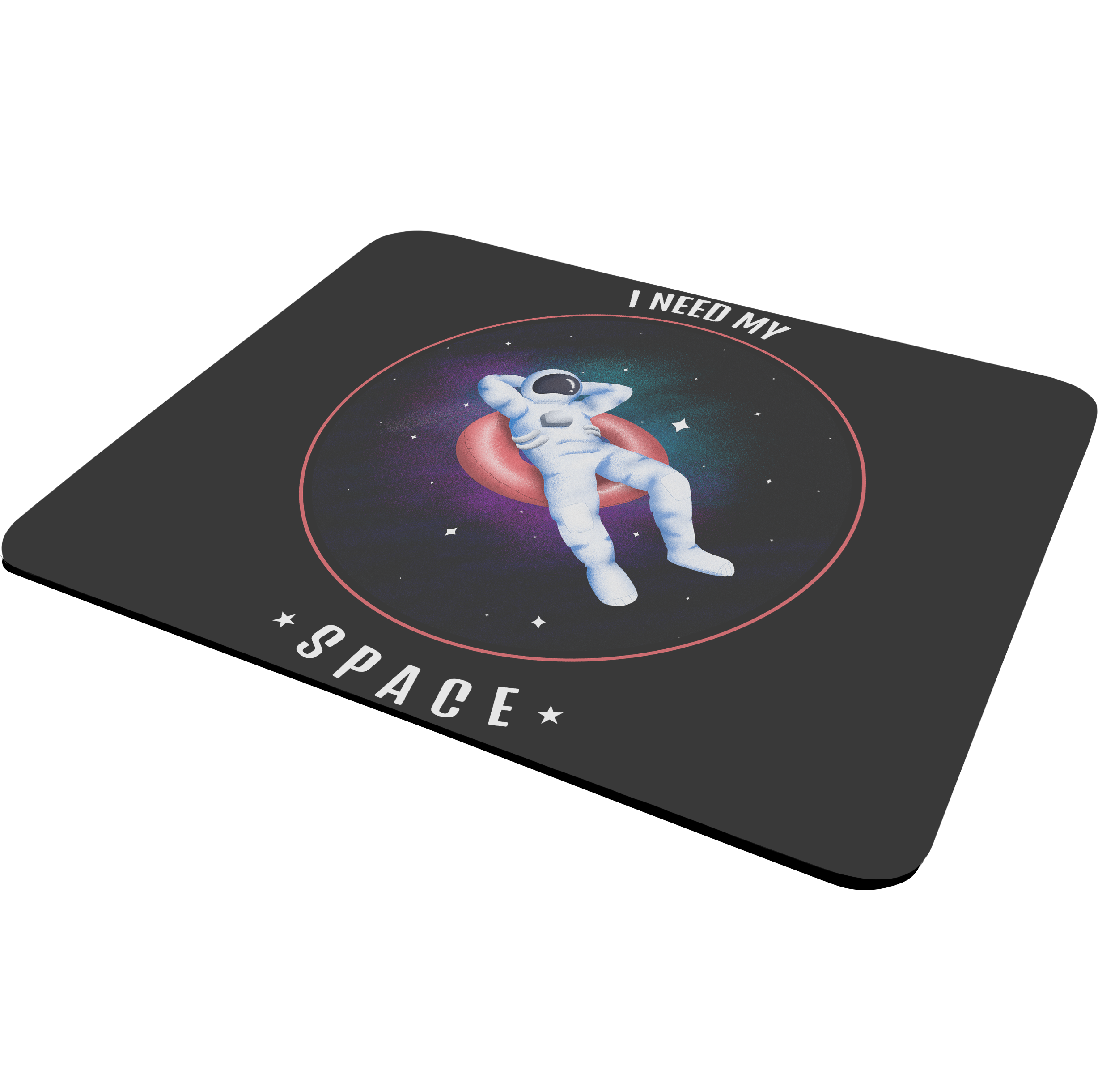 Mouse Pad I Need My Space