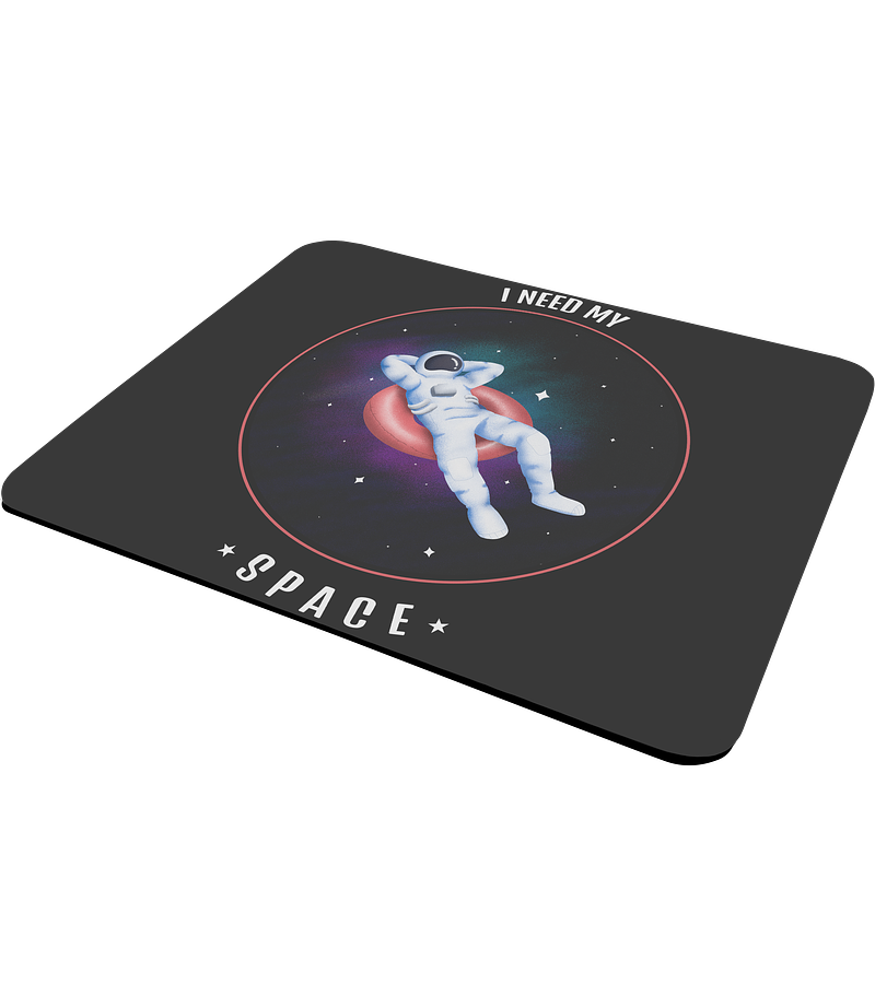 Mouse Pad I Need My Space