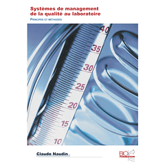 Systèmes de management de la qualité au laboratoire - Principes et méthodes
