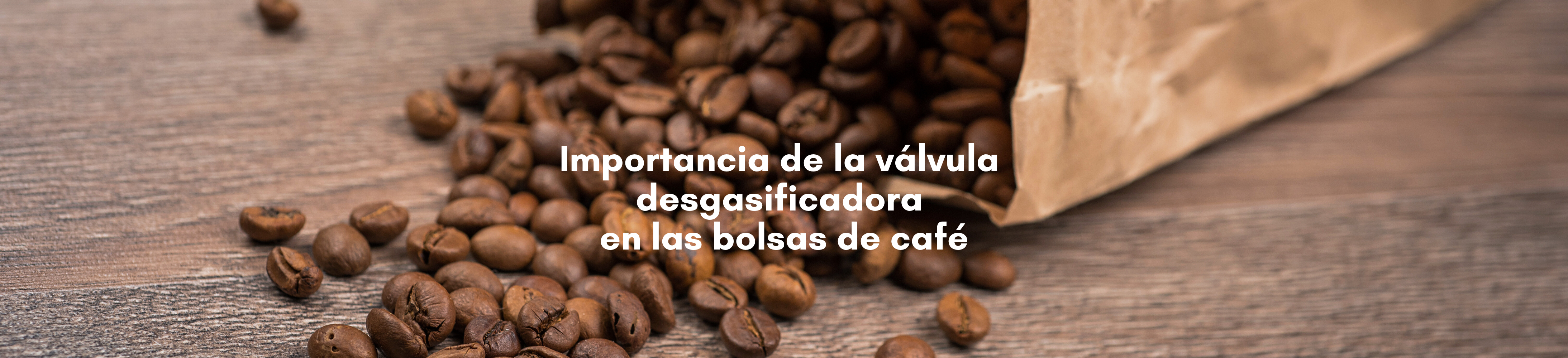 Importancia de la válvula desgasificadora en las bolsas de café