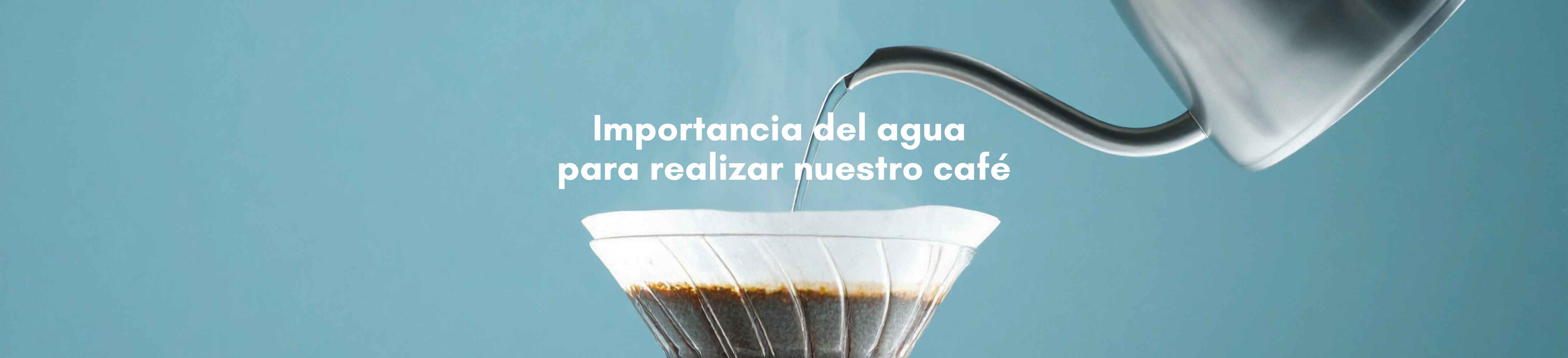 Importancia del agua para realizar nuestro café