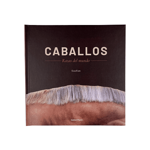 LIBRO CABALLOS RAZAS DEL MUNDO 9789564164847
