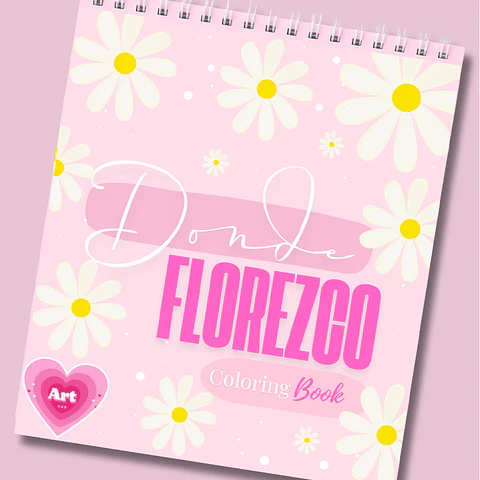 DONDE FLOREZCO COLORING BOOK