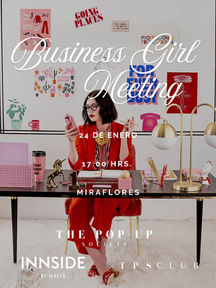 BUSINESS GIRL MEETING - 24 DE ENERO - 17:00 HRS