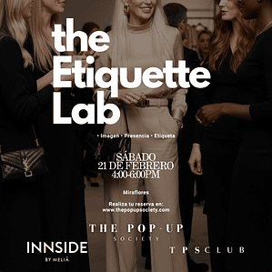 THE ETIQUETTE LAB - 21 DE FEBRERO -  16:00 HRS - PRE-VENTA