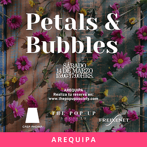 PETALS & BUBBLES AREQUIPA - 14 DE MARZO - 15:00HRS - PRE-VENTA
