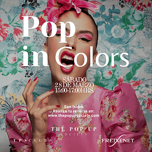 POP IN COLORS - 28 DE MARZO - 15:00 HRS - PRE-VENTA