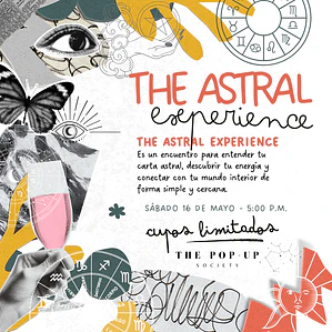 THE ASTRAL EXPERIENCE - 16 DE MAYO - 17:00 HRS 