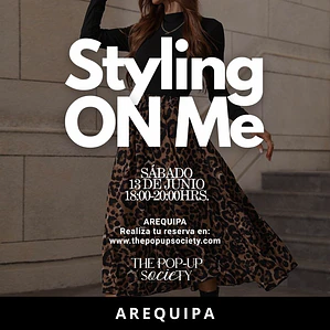 STYLING ON ME AREQUIPA - 13 DE JUNIO - 18:00 HRS - PRE-VENTA