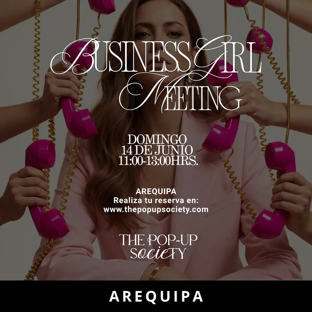 BUSINESS GIRL MEETING AREQUIPA - 14 DE JUNIO - 11:00 HRS - PRE-VENTA 1