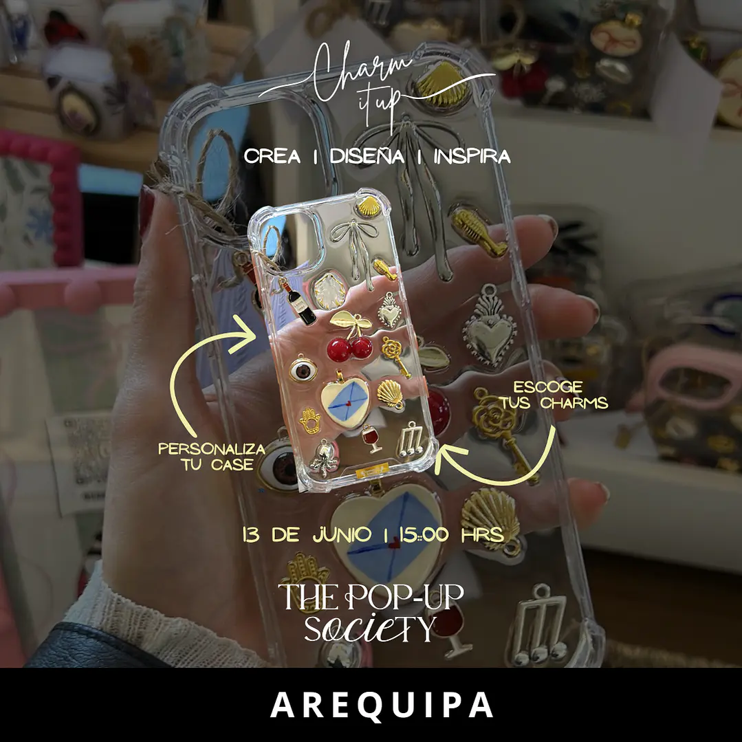CHARM IT UP DISEÑA TU CASE AREQUIPA - 13 DE JUNIO - 15:00 HRS - PRE-VENTA 1
