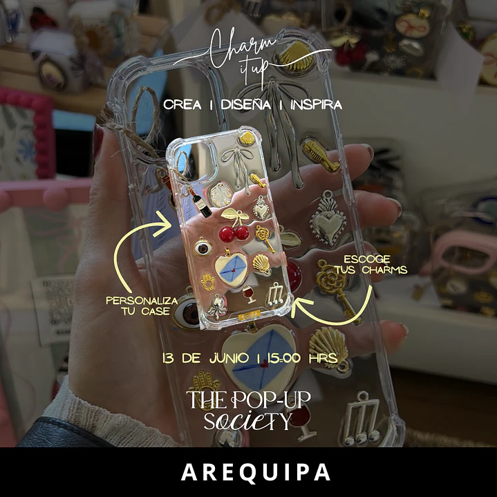 CHARM IT UP DISEÑA TU CASE AREQUIPA - 13 DE JUNIO - 15:00 HRS - PRE-VENTA 1