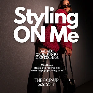STYLING ON ME - 20 DE JUNIO - 11:00HRS - PRE-VENTA
