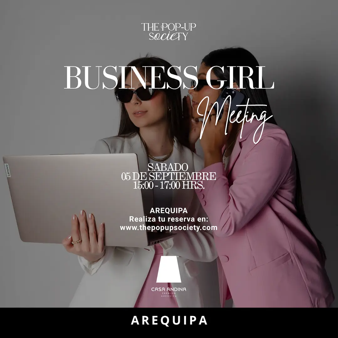 BUSINESS GIRL MEETING AREQUIPA - 25 DE SEPTIEMBRE - 15:00HRS - PRE-VENTA 1