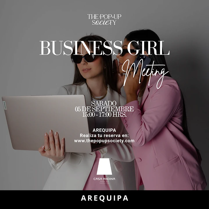 BUSINESS GIRL MEETING AREQUIPA - 25 DE SEPTIEMBRE - 15:00HRS - PRE-VENTA 1